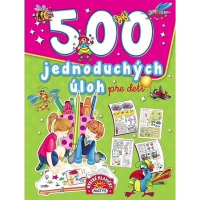 500 jednoduchých úloh pre deti