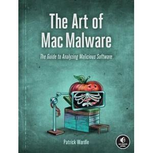 Art Of Mac Malware | Wardle, Patrick (ISBN: 9781718501942)