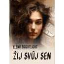 Žij svůj sen - Elena Brightlight