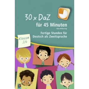 30 x DaZ für 45 Minuten - Klasse 3/4 (ISBN: 9783834629678)