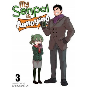 My Senpai is Annoying Vol. 3 | Shiromanta (ISBN: 9781645057772)