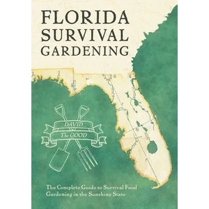 Florida Survival Gardening | David The Good (ISBN: 9781955289054)