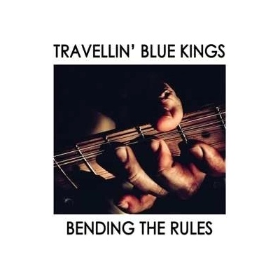 Travellin' Blue Kings - Bending The Rules LP