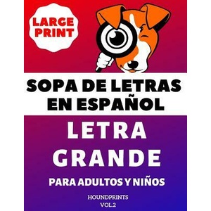 Sopa De Letras En Espa? ol Letra Grande Para Adultos y Ni? os (VOL. 2): Large Print Spanish Word Search Puzzle For Adults and Kids | Houndprints (ISBN: 9781794572133)