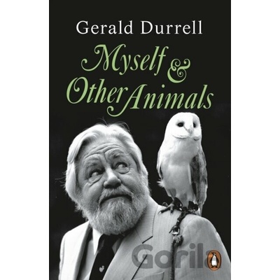 Myself and Other Animals - Gerald Durrell