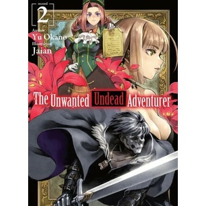 Unwanted Undead Adventurer (Light Novel): Volume 2 | Jaian, Shirley Yeung (ISBN: 9781718357419)