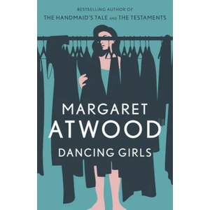 Dancing Girls | Margaret Atwood (2005)
