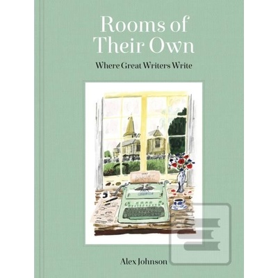 Rooms of Their Own: Where Great Writers Write Johnson Alex