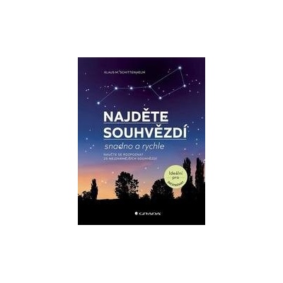 Najděte souhvězdí snadno a rychle - Naučte serozpoznat 25 nejznámějších souhvězdí