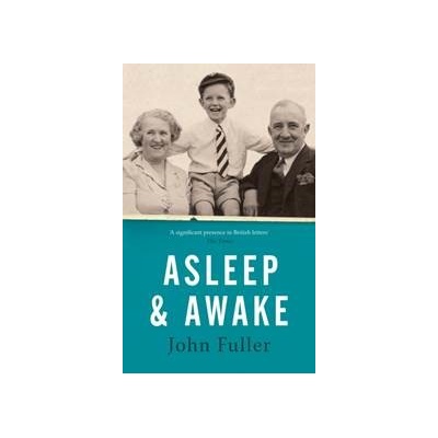 Asleep and Awake - John Fuller, Chatto & Windus