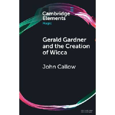 Gerald Gardner and the Creation of Wicca