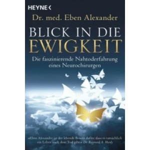 Blick in die Ewigkeit | Eben Alexander, Juliane Molitor (ISBN: 9783453703124)