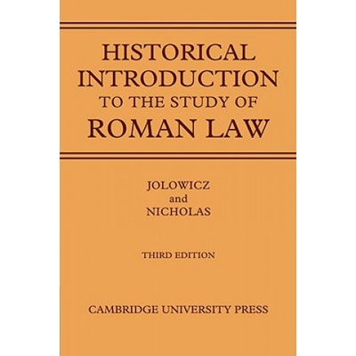 Historical Introduction to the Study of Roman Law - H. F. Jolowicz, B. Nicholas