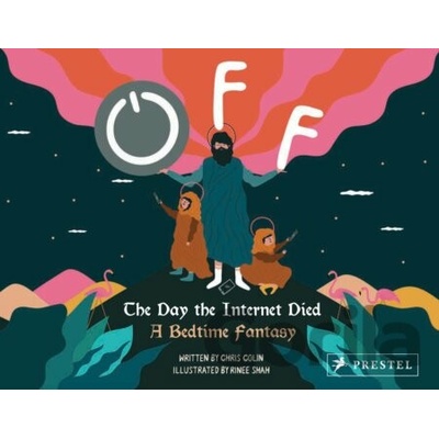 Off: The Day the Internet Died - Chris Colin, Rinee Shah (ilustrátor)