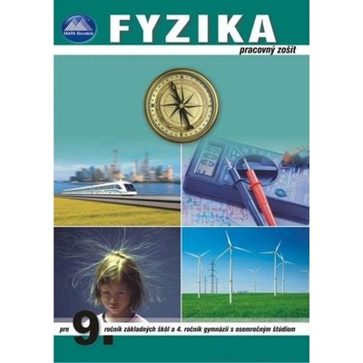 Fyzikálny zošit pre 9. roč. ZŠ a 4. roč. GOŠ Monika Moťovská Peter Kelecsényi