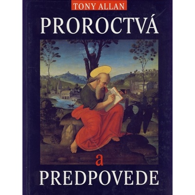 Proroctvá a predpovede - Tony Allan
