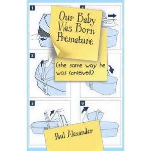Our Baby Was Born Premature | Paul Alexander (ISBN: 9781732709768)