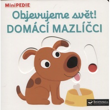 MiniPEDIE - Objevujeme svět! Domácí mazlíčci