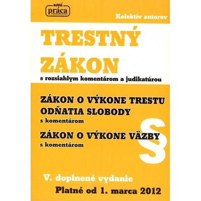 Trestný zákon Zákon o výkone trestu odňatia slobody Zákon o výkone väzby