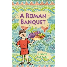 Reading Planet KS2 - A Roman Banquet - Level 3: Venus/Brown band - Morgan Hawys