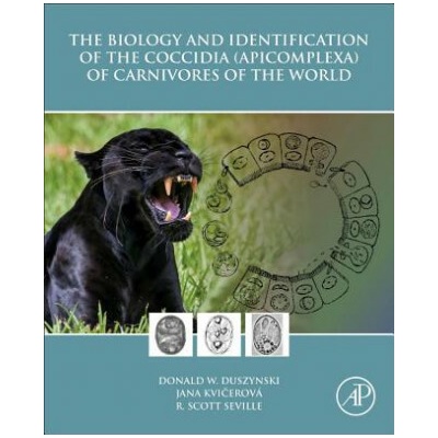 Biology and Identification of the Coccidia (Apicomplexa) of Carnivores of the World