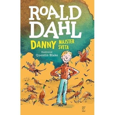 Danny - majster sveta - Roald Dahl, Quentin Blake ilustrátor