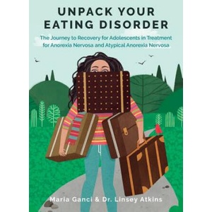 Unpack Your Eating Disorder | Maria Ganci, Linsey Atkins (ISBN: 9780994474681)
