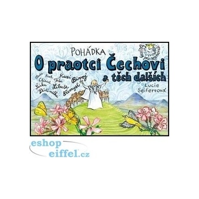 Pohádka o praotci Čechovi a těch dalších - Lucie Seifertová