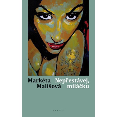 Nepřestávej, miláčku - Markéta Mališová