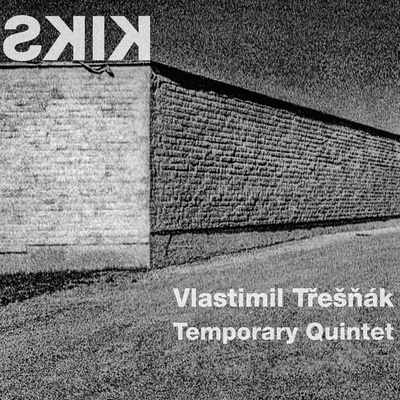 Třešňák Vlastimil, Temporary Quartet: Kiks LP