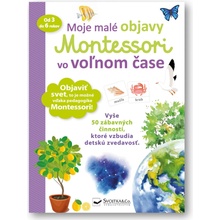 Moje malé objavy Montessori vo voľnom čase - Urvoyová Delphine