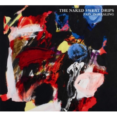 Naked Sweat Drips - Pain In Healing LP