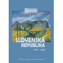 Slovensko v 20. storočí 4. zv., SLOVENSKÁ REPUBLIKA 1939 -1945