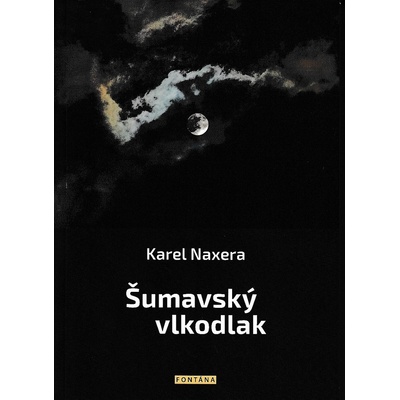 Šumavský vlkodlak - Karel Naxera
