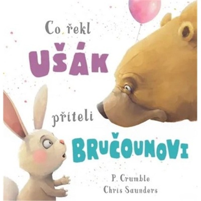 Co řekl ušák příteli bručounovi - P. Crumble