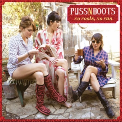 PUSS N BOOTS: NO FOOLS NO FUN LP