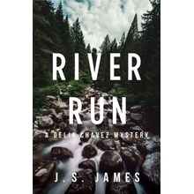 River Run: A Delia Chavez Mystery James J. S.