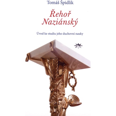 Řehoř Naziánský - Tomáš Špidlík