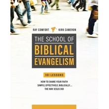 School of Biblical Evangelism 101 Lessons How to Share Your Faith Simply, Effectively, Biblically... the Way Jesus Did