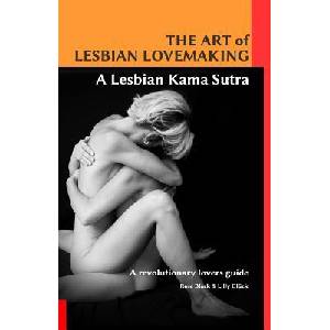 Art of Lesbian Lovemaking a Lesbian Kama Sutra (ISBN: 9781326508180)