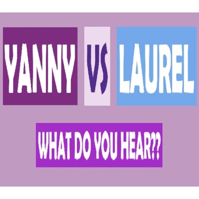 What do you hear?? Yanny vs Laurel