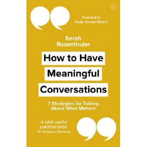 How to Have Meaningful Conversations | Sarah Rozenthuler (ISBN: 9781786783134)