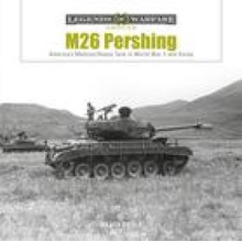 M26 Pershing: Americas Medium/Heavy Tank in World War II and Korea Doyle David