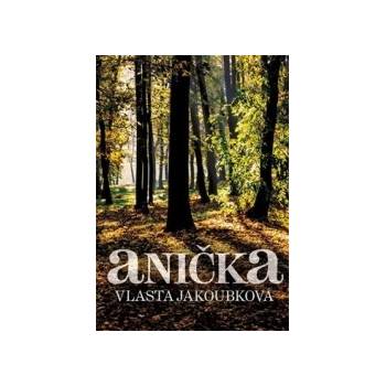 Anička - Vlasta Jakoubková