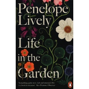 Life in the Garden | Penelope Lively (ISBN: 9780241982181)