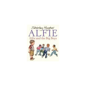 Alfie and the Big Boys | Shirley Hughes (ISBN: 9780099488446)