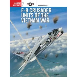 F-8 Crusader Units of the Vietnam War | Peter Mersky (ISBN: 9781855327245)