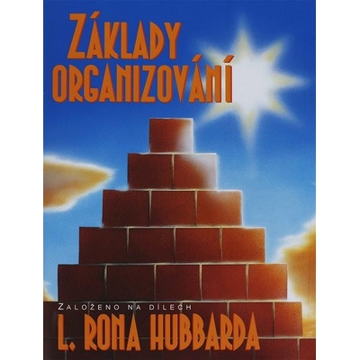 základy organizování -- Založeno na dílech L. Rona Hubbarda