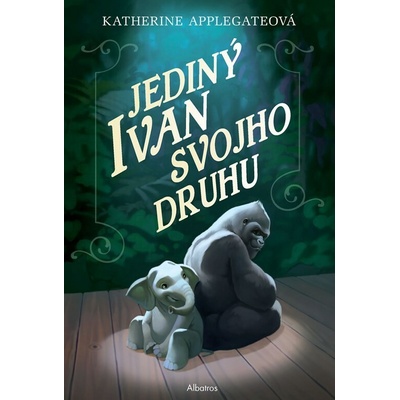 Jediný Ivan svojho druhu - Katherine Applegate
