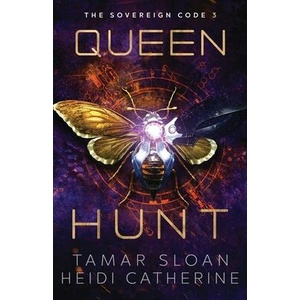 Queen Hunt: The Sovereign Code | Heidi Catherine (ISBN: 9780645199789)